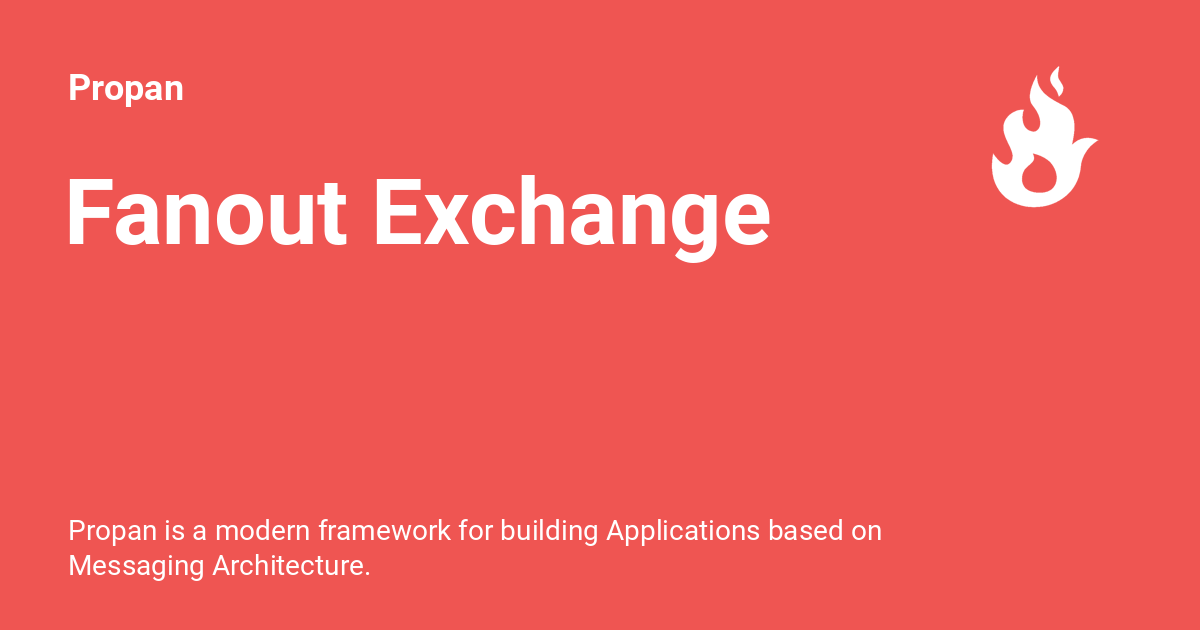 Fanout Exchange Propan